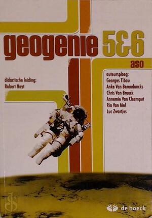 Geogenie aso 5 & 6 - leerboek - Robert Neyt, Georges Tibau, Anke Van Berendoncks, Chris Van Broeck, Annemie Van Cleemput, Ria Van Mol, Luc Zwartjes Geogenie aso 5 & 6 - leerboek - Robert Neyt, Georges Tibau, Anke Van Berendoncks, Chris Van Broeck, Annemie Van Cleemput, Ria Van Mol, Luc Zwartjes