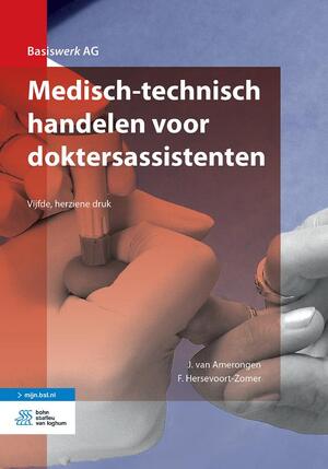 Medisch-technisch handelen voor doktersassistenten - J. van Amerongen, F. Hersevoort-Zomer Medisch-technisch handelen voor doktersassistenten - J. van Amerongen, F. Hersevoort-Zomer