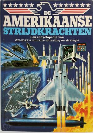 De Amerikaanse strijdkrachten - Ray Bonds, John R. Angolia De Amerikaanse strijdkrachten - Ray Bonds, John R. Angolia