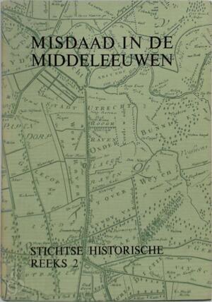 Misdaad in de middeleeuwen - Dick Arend Berents Misdaad in de middeleeuwen - Dick Arend Berents