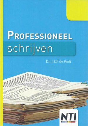 Professioneel schrijven - J.F.P. de Smit