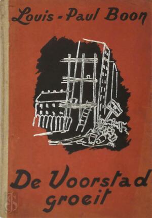 De Voorstad groeit - Louis Paul Boon De Voorstad groeit - Louis Paul Boon
