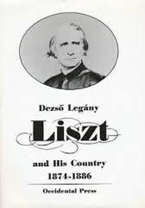 Liszt and His Country - Dezso Legany