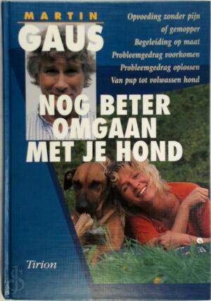 Nog beter omgaan met je hond - Martin Gaus
