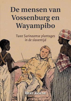 De mensen van Vossenburg en Wayampibo - Bert Koene