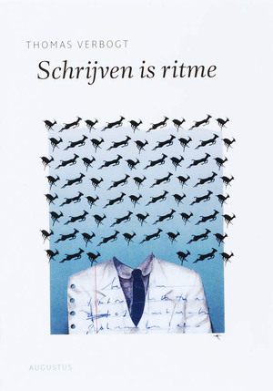 Schrijven is ritme - Thomas Verbogt Schrijven is ritme - Thomas Verbogt