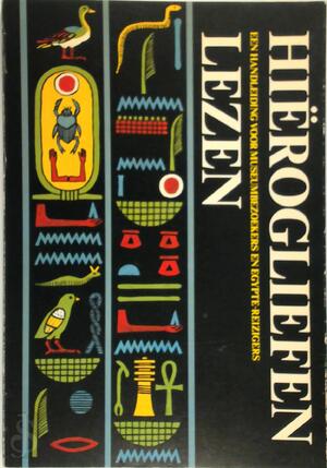 Hiërogliefen lezen - Karl-Th Zauzich, Hans D. Schneider, Tjalling Bos