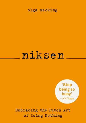 Niksen (Engelstalig) - Olga Mecking Niksen (Engelstalig) - Olga Mecking