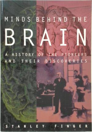 Minds behind the brain - Stanley Finger Minds behind the brain - Stanley Finger