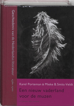 Geschiedenis van de Nederlandse literatuur Nieuw vaderland voor de muzen - K. Porteman ; M. Smits-Veldt Geschiedenis van de Nederlandse literatuur Nieuw vaderland voor de muzen - K. Porteman ; M. Smits-Veldt