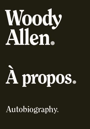 À propos - Woody Allen À propos - Woody Allen
