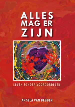 Alles mag er zijn - Angela van Bebber