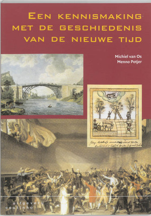 Een kennismaking met de geschiedenis van de nieuwe tijd - M. van Os, M. Potjer Een kennismaking met de geschiedenis van de nieuwe tijd - M. van Os, M. Potjer