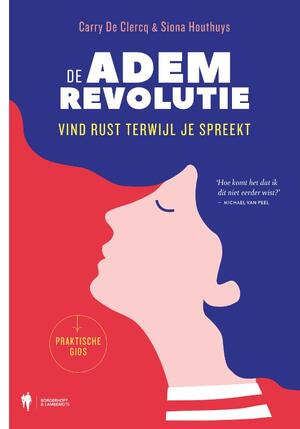 De Ademrevolutie - Carry De Clercq, Siona Houthuys De Ademrevolutie - Carry De Clercq, Siona Houthuys