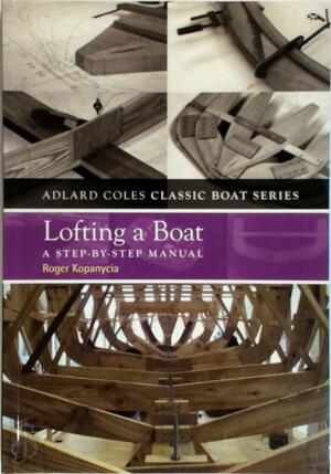 Lofting a Boat - Roger Kopanycia Lofting a Boat - Roger Kopanycia