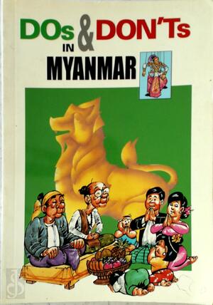 Dos & Don'ts in Myanmar - Win Pe Dos & Don'ts in Myanmar - Win Pe