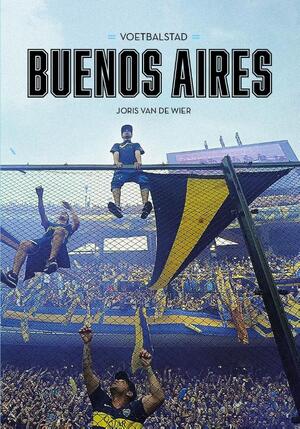Voetbalstad Buenos Aires - Joris van de Wier Voetbalstad Buenos Aires - Joris van de Wier