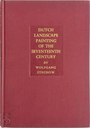 Dutch landscape painting of the seventeenth century - Wolfgang Stechow