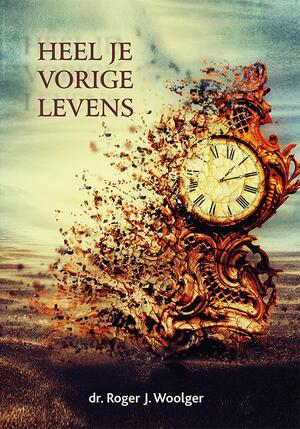 Heel je vorige levens - Roger Woolger Heel je vorige levens - Roger Woolger