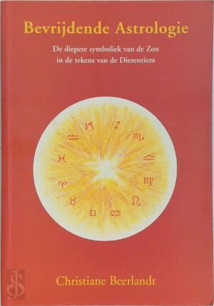 Bevrijdende astrologie - Christiane Beerlandt Bevrijdende astrologie - Christiane Beerlandt