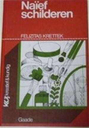 Naïef schilderen - Felizitas Krettek, J. Verheydt Naïef schilderen - Felizitas Krettek, J. Verheydt