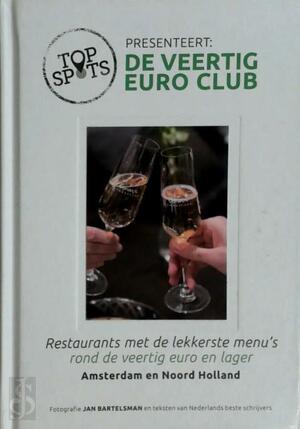 TopSpots presenteert de veertig euro club - Ronald Giphart, Gert Crum, Harold Hamersma, Stefan Popa