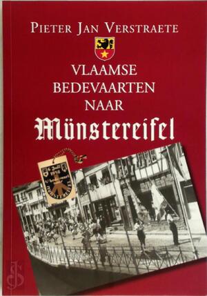 Vlaamse bedevaarten naar Münstereifel - Pieter Jan Verstraete