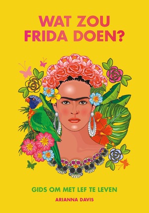 Wat zou Frida doen? - Arianna Davis