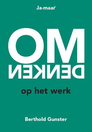 Omdenken op het werk - Berthold Gunster Omdenken op het werk - Berthold Gunster
