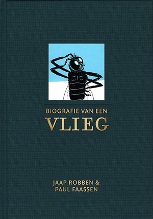 Biografie van een vlieg - Jaap Robben Biografie van een vlieg - Jaap Robben