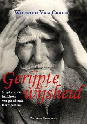 Gerijpte wijsheid - Wilfried van Craen Gerijpte wijsheid - Wilfried van Craen