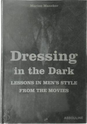 Dressing in the dark - Marion Maneker
