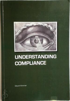 Understanding Compliance - Eduard Kimman