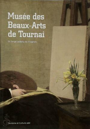 Musée des beaux-arts de Tournai - Serge Baron Le Bailly de Tilleghem