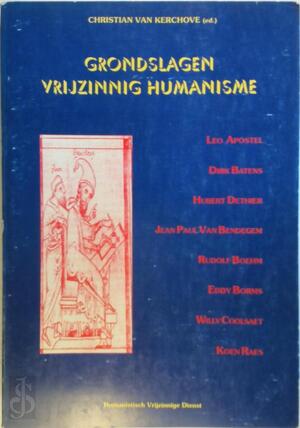 Grondslagen vrijzinnig humanisme - Christian Van Kerckhove (Ed.)