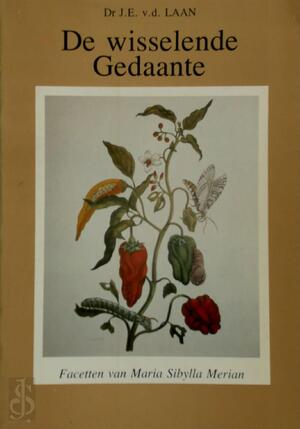 De wisselende gedaante - J. E. van der Laan