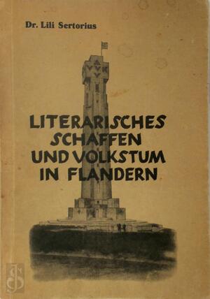 Literarisches Schaffen und Volkstum in Flandern, 1890-1930 - Lili Sertorius
