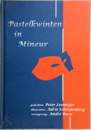 Pastelkwinten in Mineur - P. Leemeijer, A. Scherpenberg