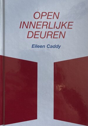 Open innerlijke deuren - Eileen Caddy