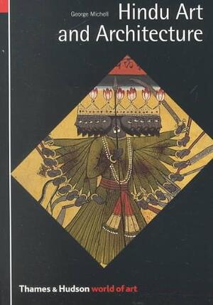 Hindu Art and Architecture - George Michell