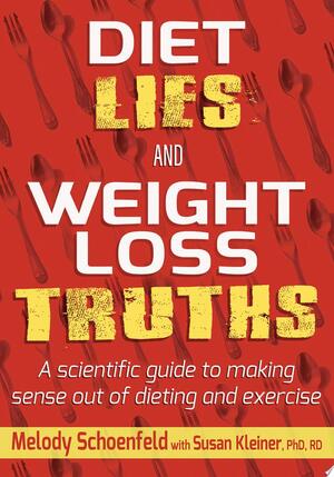 Diet Lies and Weight Loss Truths - Melody Schoenfeld, Susan M. Kleiner