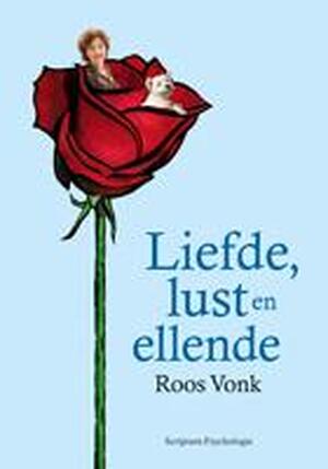 Liefde lust en ellende - Roos Vonk