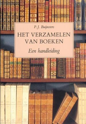 Het verzamelen van boeken - P.J. Buijnsters Het verzamelen van boeken - P.J. Buijnsters