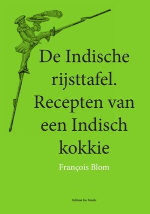 De Indische rijsttafel - Francois Blom De Indische rijsttafel - Francois Blom