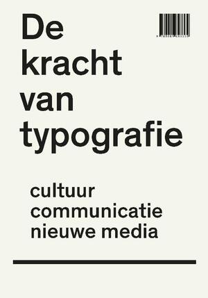 De kracht van typografie - Peter Bil'ak, Petr van Blokland, Hans Rudolf Bosshard, Paul van Capelleveen De kracht van typografie - Peter Bil'ak, Petr van Blokland, Hans Rudolf Bosshard, Paul van Capelleveen