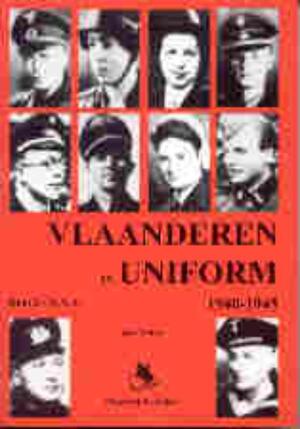 Vlaanderen in uniform 1940-1945 - J. Vincx