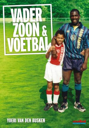 Vader, zoon en voetbal - Yoeri van den Busken Vader, zoon en voetbal - Yoeri van den Busken