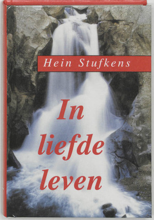 In liefde leven - Hein Stufkens In liefde leven - Hein Stufkens