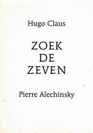 Zoek de zeven - Hugo Claus, Pierre Alechinsky, Georges Wildemeersch, Freddy De Vree Zoek de zeven - Hugo Claus, Pierre Alechinsky, Georges Wildemeersch, Freddy De Vree