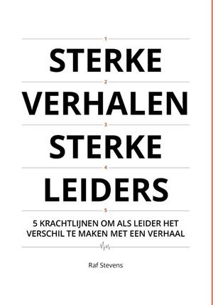 Sterke verhalen sterke leiders - Raf Stevens Sterke verhalen sterke leiders - Raf Stevens